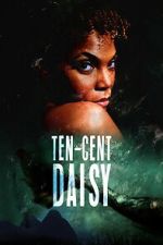 Watch Ten-Cent Daisy Myflixer