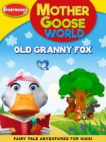 Watch Mother Goose World: Old Granny Fox Myflixer