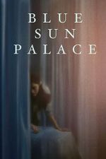 Watch Blue Sun Palace Myflixer