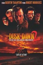 Watch Dusk Till Dawn 2: Texas Blood Money Myflixer
