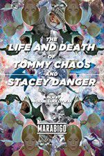 Watch The Life and Death of Tommy Chaos and Stacey Danger Myflixer