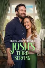 Watch Hearts Around the Table: Josh\'s Third Serving Myflixer