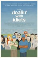 Watch Dealin with Idiots Myflixer