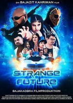 Watch Strange Future Myflixer