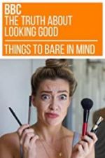 Watch The Truth About Looking Good Myflixer