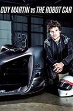 Watch Guy Martin vs. The Robot Car Myflixer