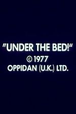 Watch Under the Bed! Myflixer