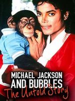 Watch Michael Jackson and Bubbles: The Untold Story Myflixer