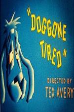 Watch Doggone Tired Myflixer