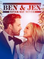 Watch Ben Affleck & Jennifer Lopez: Never Say Never Myflixer