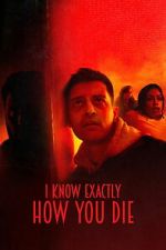 Watch I Know Exactly How You Die Myflixer