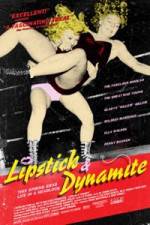 Watch Lipstick & Dynamite Piss & Vinegar The First Ladies of Wrestling Myflixer