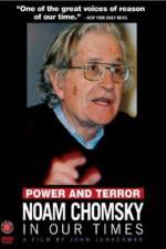 Watch Power and Terror Noam Chomsky in Our Times Myflixer
