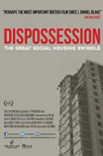 Watch Dispossession: The Great Social Housing Swindle Myflixer