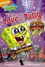 Watch SpongeBob SquarePants: To Love A Patty Myflixer