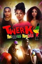 Watch Twerk: Reggae Nights Myflixer