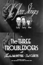 Watch The Three Troubledoers Myflixer