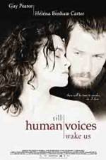 Watch Till Human Voices Wake Us Myflixer
