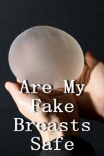 Watch Are My Fake Breasts Safe? Myflixer