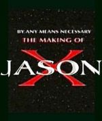 Watch By Any Means Necessary: The Making of \'Jason X\' Myflixer