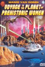 Watch Voyage to the Planet of Prehistoric Women Myflixer