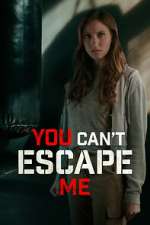 Watch You Can't Escape Me Myflixer