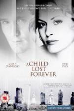 Watch A Child Lost Forever The Jerry Sherwood Story Myflixer
