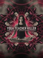 Watch Yoga Teacher Killer: The Kaitlin Armstrong Story Myflixer