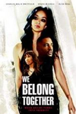 Watch We Belong Together Myflixer