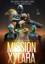Watch Mission Xylara Myflixer