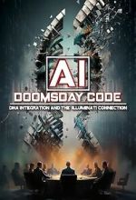 Watch AI: The Doomsday Code, DNA Integration and the Illuminati Connection Myflixer