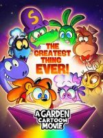 Watch A Garden Cartoon Movie: The Greatest Thing Ever! Myflixer
