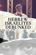 Watch Hebrew Israelites Debunked Myflixer