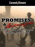 Watch Promises & Betrayals: Britain and the Struggle for the Holy Land Myflixer