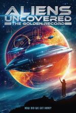 Watch Aliens Uncovered: The Golden Record Myflixer