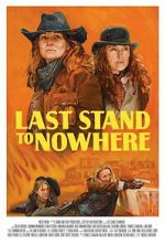 Watch Last Stand to Nowhere Myflixer