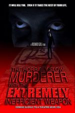 Watch The Horribly Slow Murderer with the Extremely Inefficient Weapon (Short 2008) Myflixer