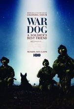 Watch War Dog: A Soldier\'s Best Friend Myflixer