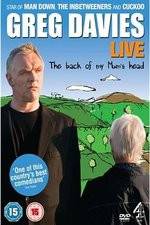 Watch Greg Davies Live 2013: The Back Of My Mums Head Myflixer