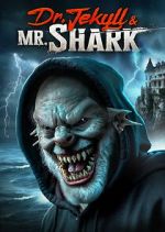 Watch Dr. Jekyll and Mr. Shark Myflixer