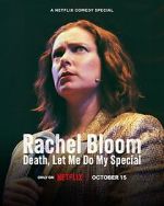 Watch Rachel Bloom: Death, Let Me Do My Special Myflixer