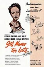 Watch It\'s Never Too Late Myflixer