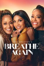 Watch Toni Braxton’s Breathe Again Myflixer