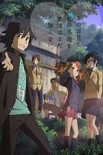 Watch Anohana: The Flower We Saw That Day - Letter to Menma Myflixer