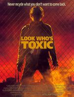 Watch Look Who\'s Toxic Myflixer