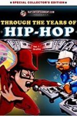 Watch Through the Years of Hip Hop, Vol. 1: Graffiti Myflixer