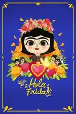 Watch Hola Frida! Myflixer