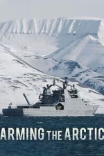 Watch Arming the Arctic Myflixer