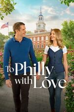Watch To Philly with Love Myflixer