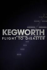 Watch Kegworth: Flight to Disaster Myflixer